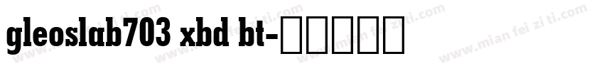gleoslab703 xbd bt字体转换